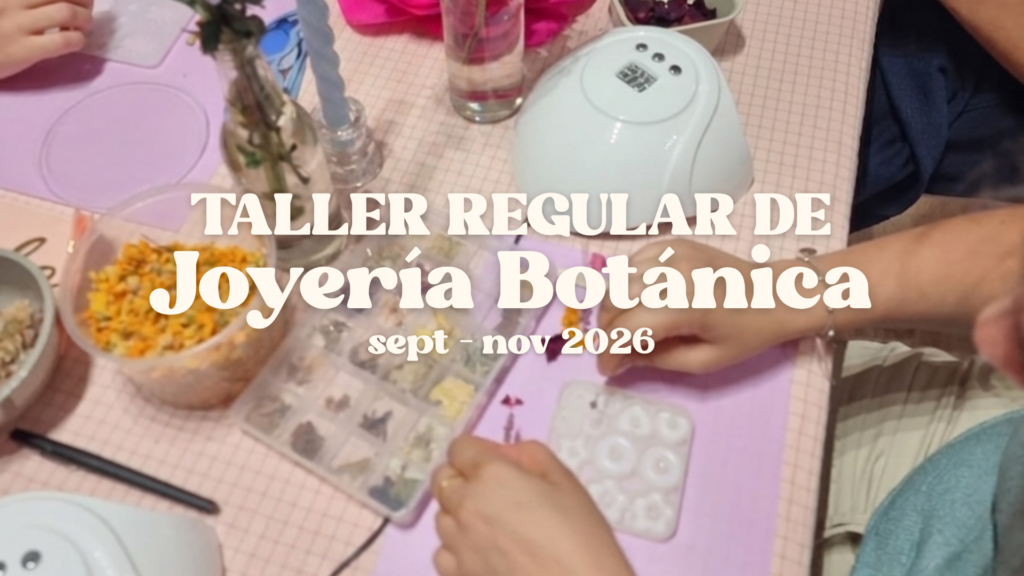 Taller regular de Joyería Botánica | Septiembre - Noviembre